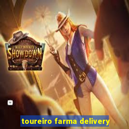 toureiro farma delivery